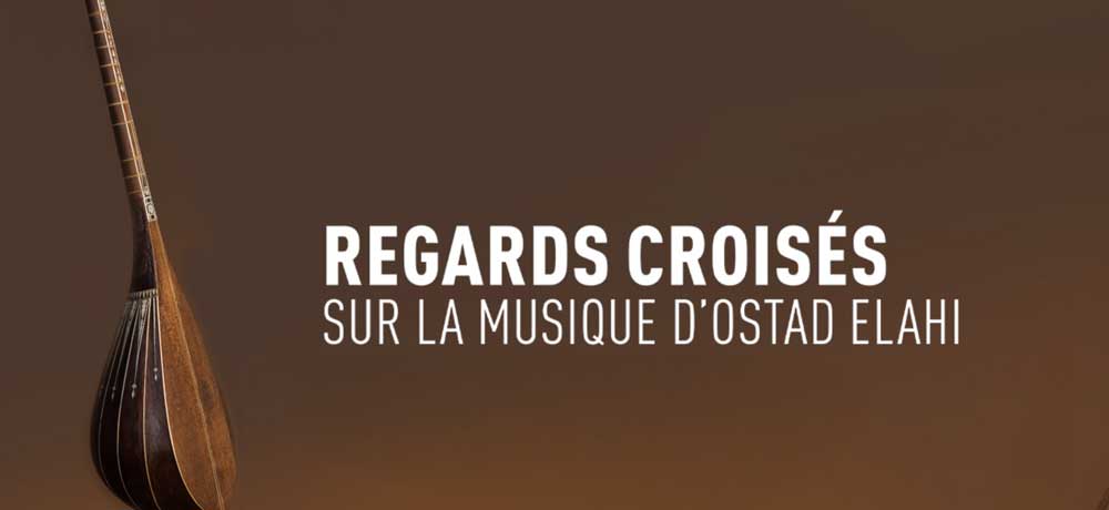 Regards croisés sur la musique d'Ostad Elahi